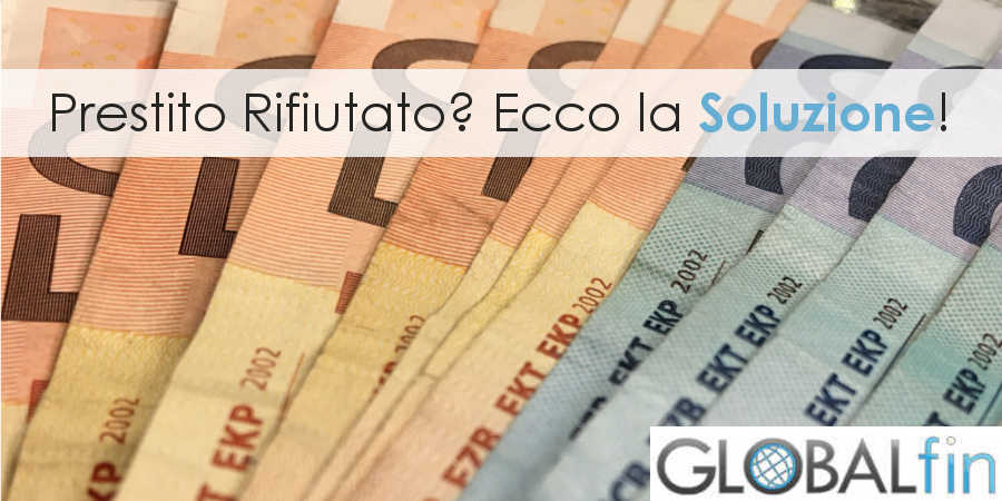 Finanziamento Rifiutato Findomestic Cosa Fare Per Ottenere Un Prestito 2463